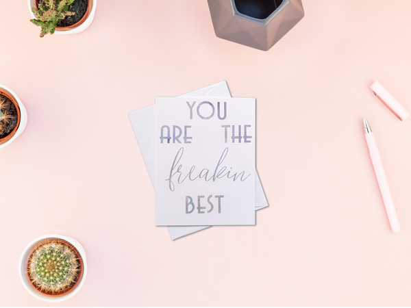 The Freaking Best Greeting Card